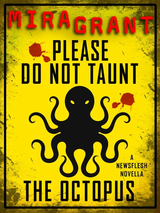 Title details for Please Do Not Taunt the Octopus by Mira Grant - Available